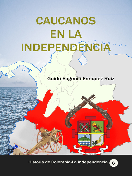 Title details for Caucanos en la Independencia by Guido Eugenio Enríquez Ruiz - Available